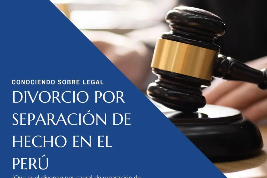 Divorcio por causal de separación de hecho en Peru