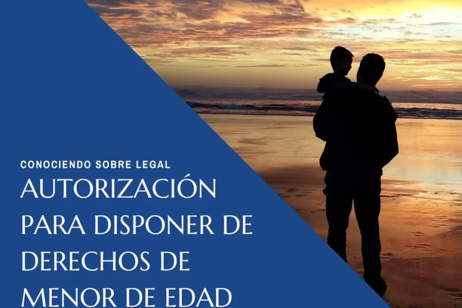Autorización para disponer de derechos de menor de edad