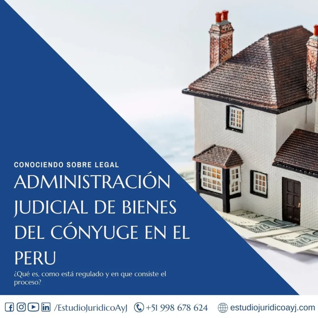 Administración judicial de bienes del cónyuge en el Peru